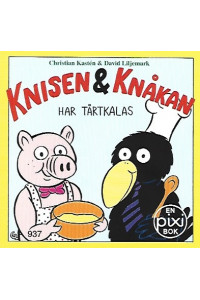 Knisen & Knåkan har tårtkalas (Pixibok)