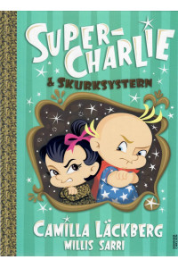 Super-Charlie & Skurksystern (Inb) (Stort format)