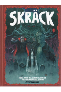 Skräck - Stora boken om mörkrets monster - Från vampyrer till zombier av Peter Bergting (Inb)