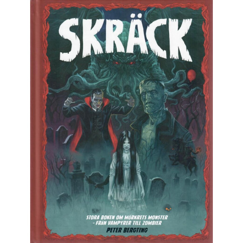Skräck - Stora boken om mörkrets monster - Från vampyrer till zombier (Inb)