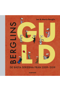 Berglins Guld - De bästa serierna från 2009-2019 (Jan & Maria Berglin) (Inb) 