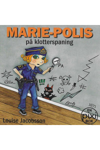 Marie-Polis på klotterspaning (Pixibok)