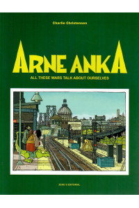 Arne Anka - All These Wars Talk About Ourselves (På Engelska)