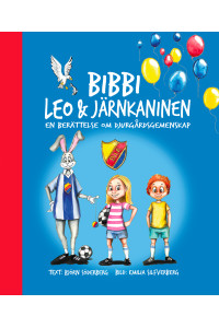 Bibbi, Leo & Järnkaminen - En berättelse om Djurgårdsgemenskapen (Inb)