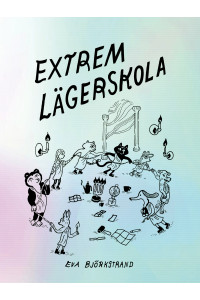Extrem lägerskola av Eva Björkstrand (Inb)