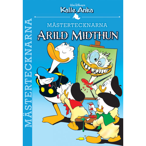 Kalle Anka mästertecknarna 01 Arild Midthun Kalle Anka mästertecknarna 01 Arild Midthun