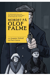 Mordet på Olof Palme av Joaquim Weibull och Paco Garcia (Inb)