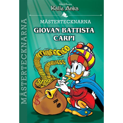 Kalle Anka mästertecknarna 03 Giovan Battista Carpi Kalle Anka mästertecknarna 03 Giovan Battista Carpi