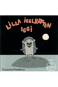 Lilla igelkotten Iggi av Susanne Fredelius (Pixibok)