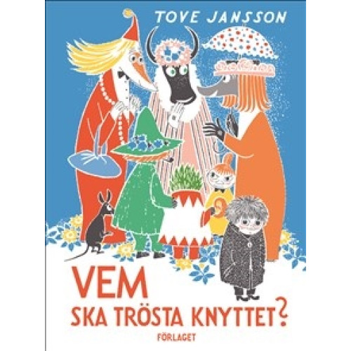 Mumin - Vem ska trösta knyttet ? (Inb)