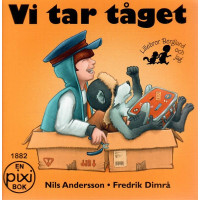 Vi tar tåget av Nils Andersson och Fredrik Dimrå (Pixibok)