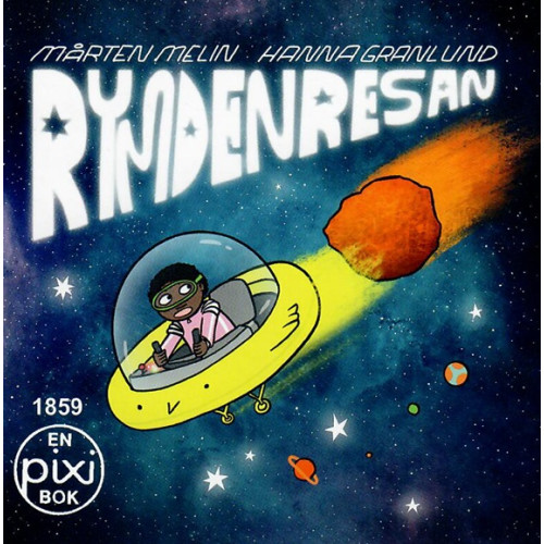 Rymdresan av Mårten Melin och Hanna Granlund (Pixibok)