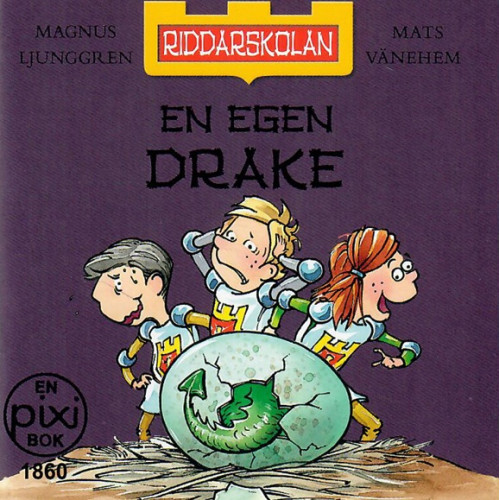 En egen drake (Riddarskolan) av Magnus Ljunggren & Mata Vänehem  (Pixibok)