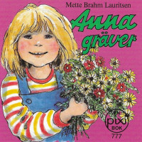 Anna gräver av Mette Brahm Lauritsen (Pixibok)