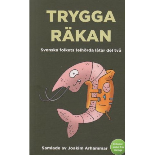 Trygga räkan Svenska folkets felhörda låtar del två (ej serier)