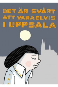 Det är svårt att vara Elvis i Uppsala (inb)