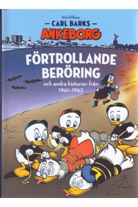 Carl Barks Ankeborg - Bok 13 Förtrollande beröring och andra historier från 1961-1962 (Inb)