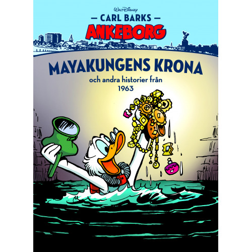 Carl Barks Ankeborg - Bok 15 Mayakungens krona och andra historier från 1963 (Inb)  