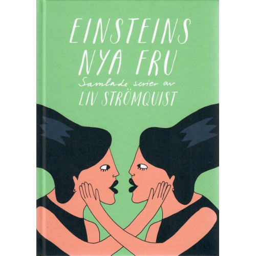 Einsteins nya fru : Samlade serier av Liv Strömquist (Inb)