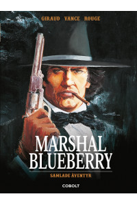 Blueberry Marshal Samlade äventyr del 01 (Inb)